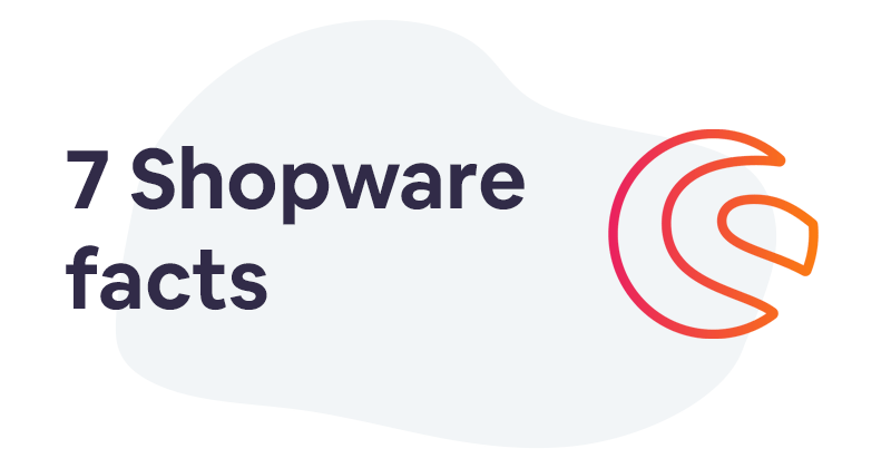 7 remarkable things you didn't know about Shopware