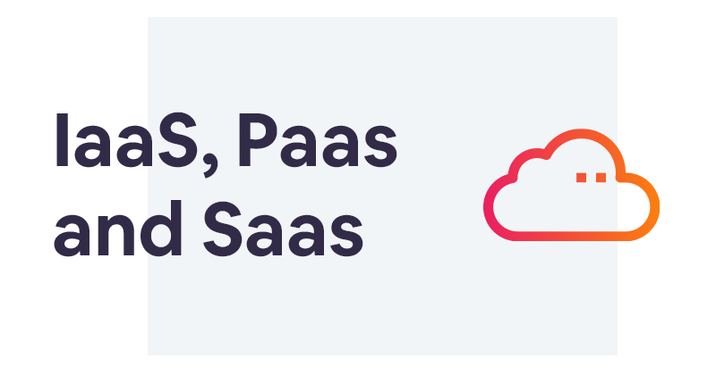 IaaS, PaaS and SaaS: what are the differences?