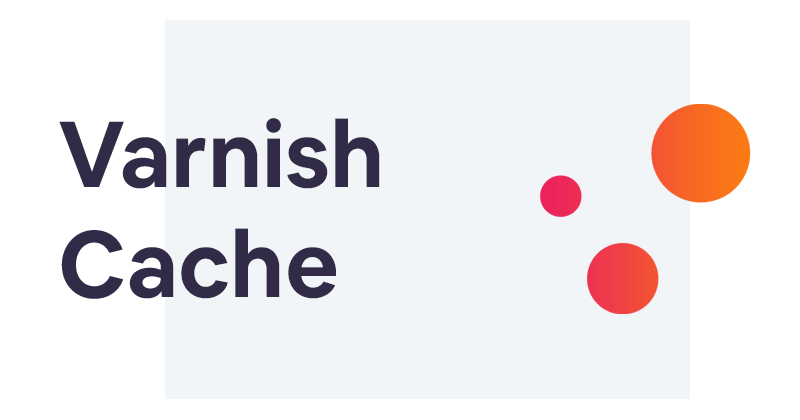 Varnish Cache: What is it and why is it so powerful?