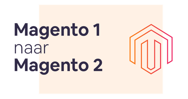 Overstappen van Magento 1 naar Magento 2: hier moet je op letten