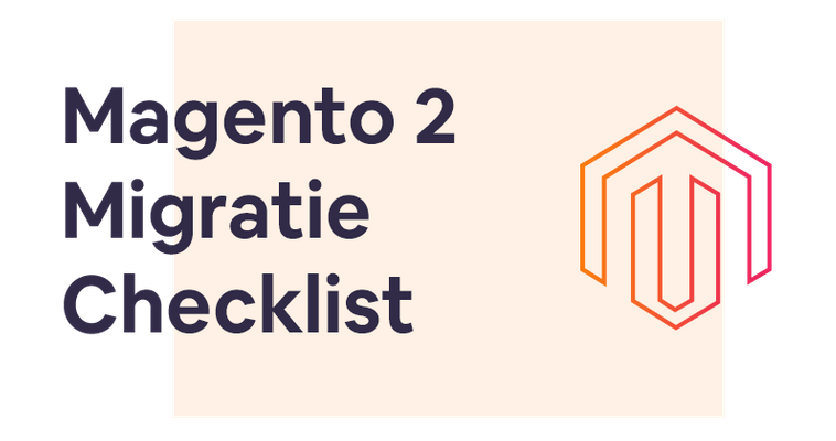 Magento 2 migratie (checklist)