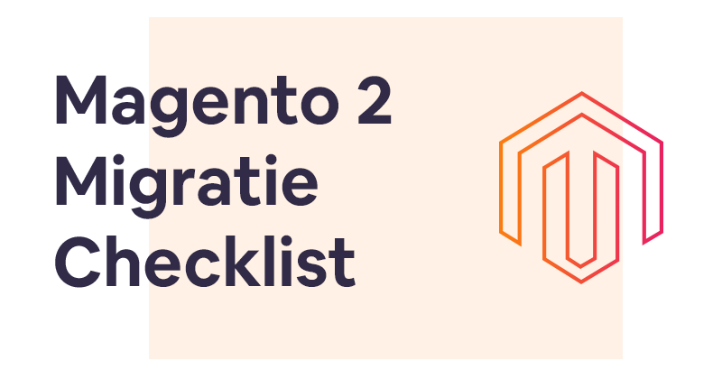 Magento 2 migratie (checklist)